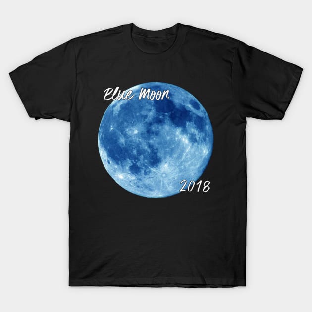 Blue moon 2018 T-Shirt by Stiffmiddlefinger